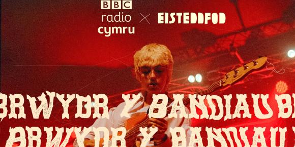 Brwydr y Bandiau Maes B a Radio Cymru 2024